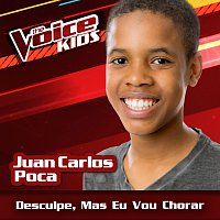 Juan Carlos Poca – Desculpe, Mas Eu Vou Chorar [Ao Vivo / The Voice Brasil Kids 2017]