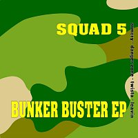 Squad 5 – Bunker Buster EP