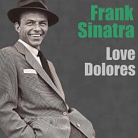 Frank Sinatra – Love Dolores