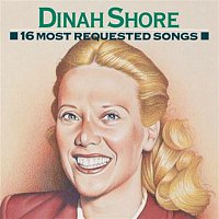 Dinah Shore – 16 Most Requested Songs