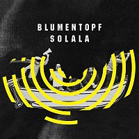 Blumentopf – SoLaLa