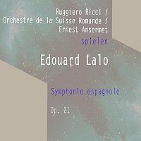 Ruggiero Ricci / Orchestre de la Suisse Romande / Ernest Ansermet spielen: Edouard Lalo: Symphonie espagnole, Op. 21