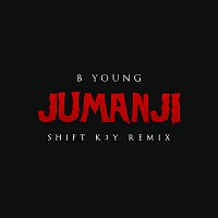 B Young, Shift K3Y – Jumanji (Shift K3Y Remix)