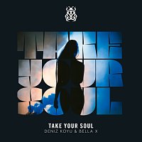 Deniz Koyu, BELLA X – Take Your Soul