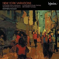 Stephen Hough – New York Variations – Piano Works by Copland, Corigliano, Tsontakis & Ben Weber