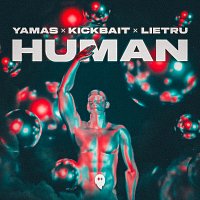 YAMAS, Kickbait, Lietru – Human
