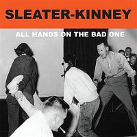 Sleater-Kinney – All Hands on the Bad One (Remastered)