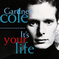 Gardner Cole – It's Your Life