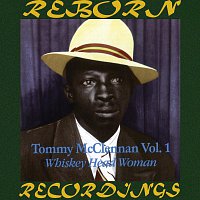 Tommy McClennan – Tommy McClennan, Vol. 1 Whiskey Head Woman (HD Remastered)