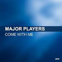 Major Players – Come With Me