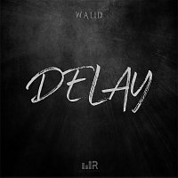 Walid – Delay