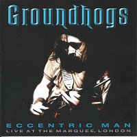 Groundhogs – Eccentric Man - Live at the Marquee, London (Live)