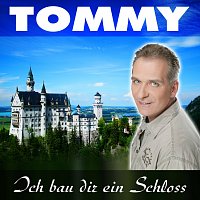 Tommy – Ich Bau Dir Ein Schloss