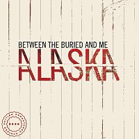 Between The Buried And Me – Alaska [2020 Remix / Remaster]