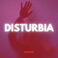 Blair Muir – Disturbia