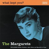 The Margarets – What Kept You?