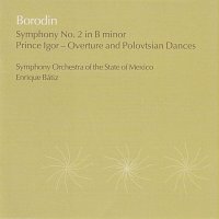 The State of Mexico Symphony Orchestra, Enrique Bátiz – Borodin: Symphony No.2, Prince Igor excerpts