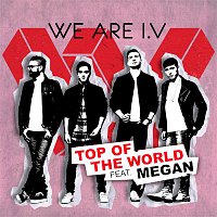 We Are I.V – Top of The World (feat. Megan)