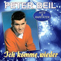 Peter Beil – Ich komme wieder – Hits und Raritäten