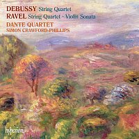 Dante Quartet – Ravel & Debussy: String Quartets etc.