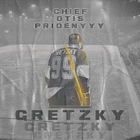 Pridenyyy, Chief, Otis – Gretzky