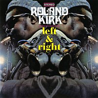 Rahsaan Roland Kirk – Left & Right