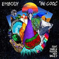 Embody, Bailey, Marco Foster – Be Cool