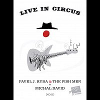 Pavel J. Ryba, Michal David, The Fish Men – Live In Circus CD+DVD