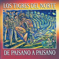 Los Tigres Del Norte – De Paisano A Paisano