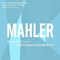 San Francisco Symphony & Michael Tilson Thomas – Mahler: Selections from Des Knaben Wunderhorn