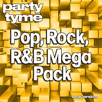 Party Tyme – Pop, Rock, R&B Mega Pack - Party Tyme [Vocal Versions]