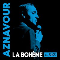 Charles Aznavour, Siks – La boheme