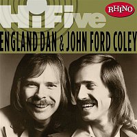 England Dan & John Ford Coley – Rhino Hi-Five:  England Dan & John Ford Coley