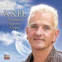 Axel – Du kamst wie ein Engel