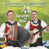 Zillertaler Gipfelwind – Burschen der Natur