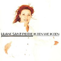Liliane Saint-Pierre – Ik Ben Wie Ik Ben