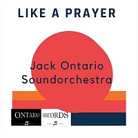 Jack Ontario Soundorchestra – Like a Prayer