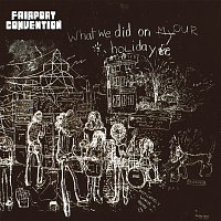 Fairport Convention – What We Did On Our Holidays [Bonus Track Edition]