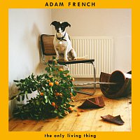 Adam French – The Only Living Thing