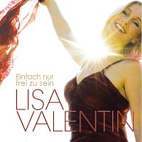 Lisa Valentin – Einfach nur frei zu sein