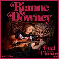 Rianne Downey – Fuel To The Flame EP