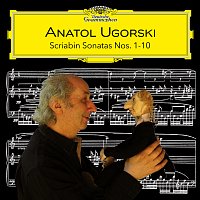 Anatol Ugorski – Scriabin: Piano Sonatas Nos. 1-10