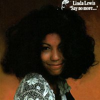 Linda Lewis – Say No More