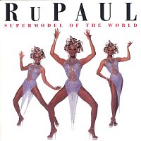 RuPaul – Supermodel To The World