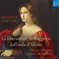 Huelgas Ensemble – Francesca Caccini: La liberazione di Ruggiero dall'isola d'Alcina (Live)