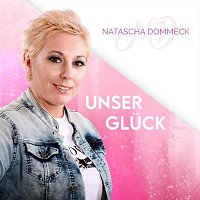 Natascha Dommeck – Unser Glück