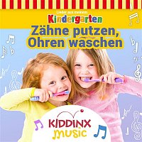 KIDDINX Music – Zahne putzen, Ohren waschen (Lieder aus meinem Kindergarten)