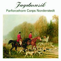 Parforcehorn Corps – Jagdmusik - Parforcehorn Corps Norderstedt
