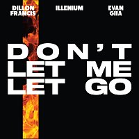 Dillon Francis, ILLENIUM, EVAN GIIA – Don’t Let Me Let Go