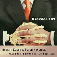 Peter Havlicek, Robert Kolar – Was für ein Ticker ist ein Politiker - Kreisler 101